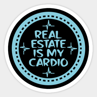 Real Estate Is My Cardio Sticker